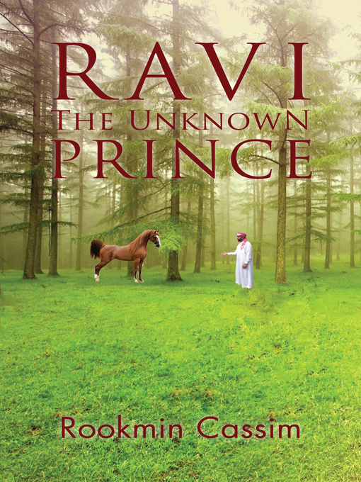 Title details for Ravi the Unknown Prince by Rookmin Cassim - Available